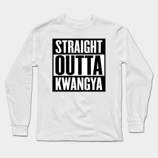 Straight Outta Kwangya Long Sleeve T-Shirt